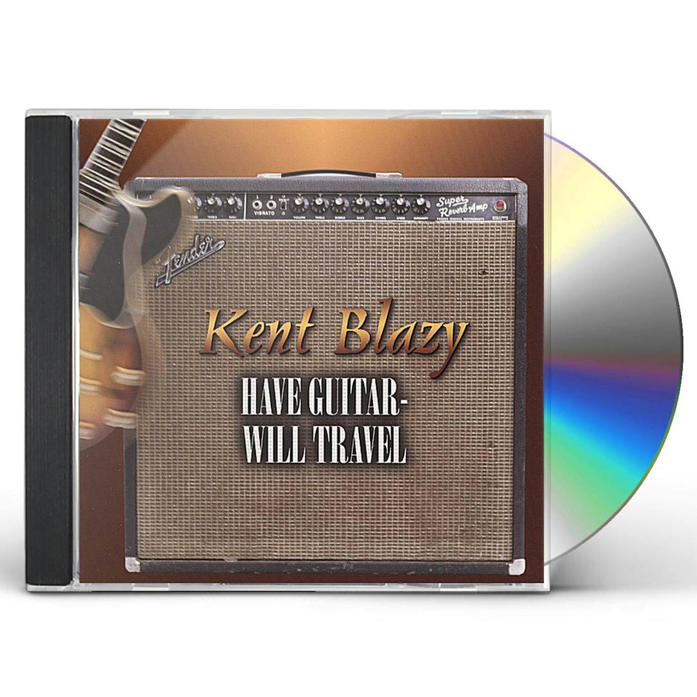Kent Blazy HAVE GUITAR WILL TRAVEL CD