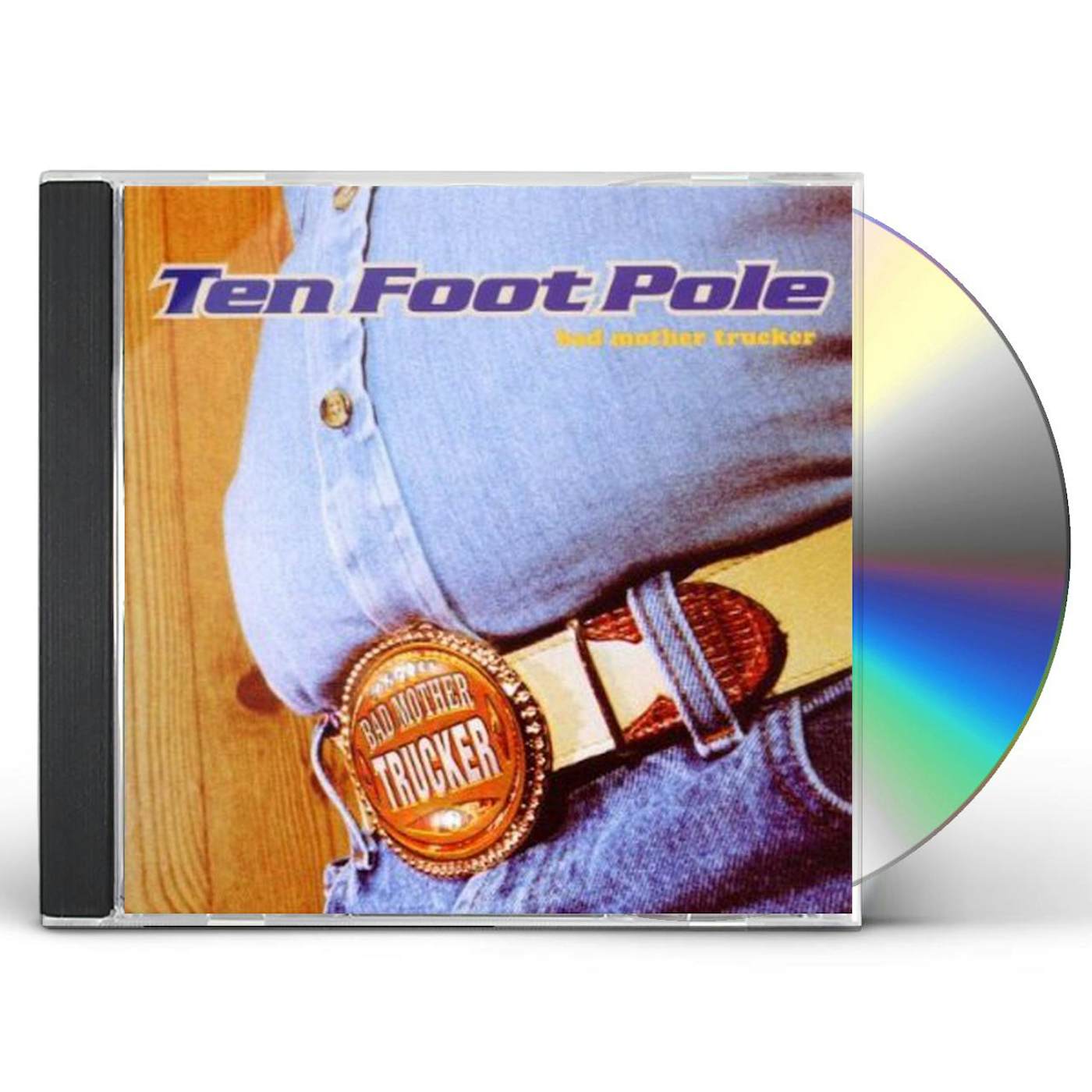 Ten Foot Pole BAD MOTHER TRUCKER CD