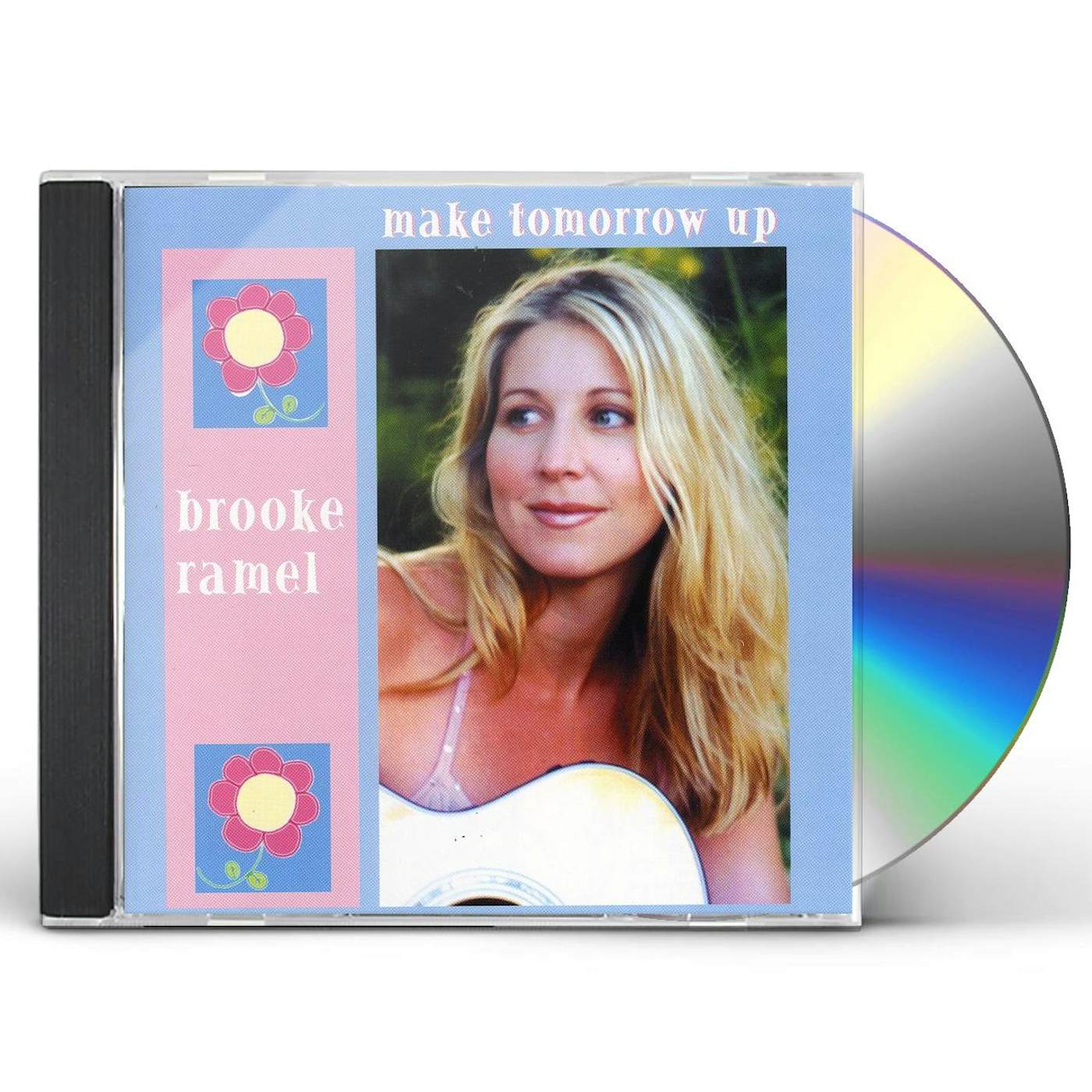 Brooke Ramel MAKE TOMORROW UP CD