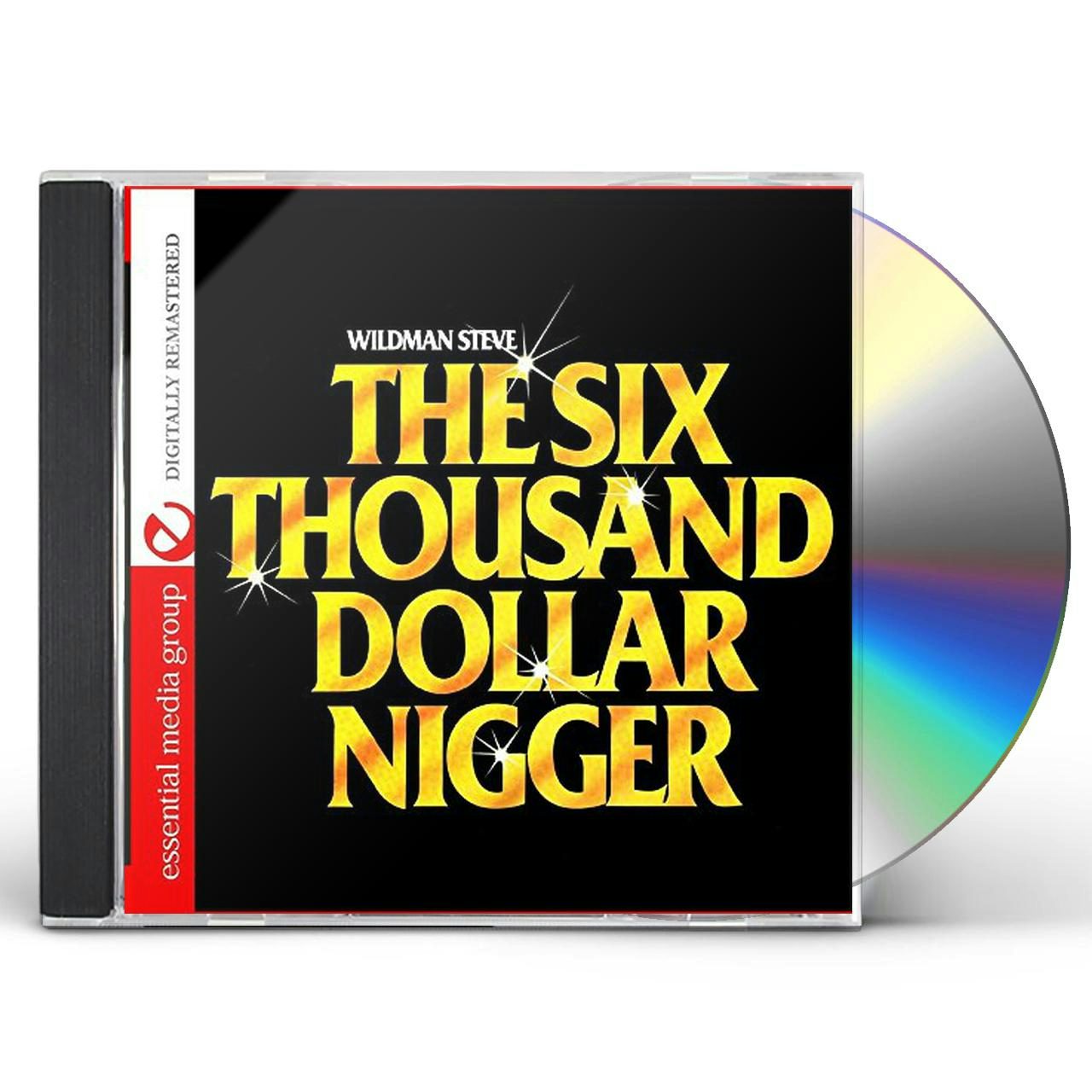 Wildman Steve SIX THOUSAND DOLLAR NIGGE CD