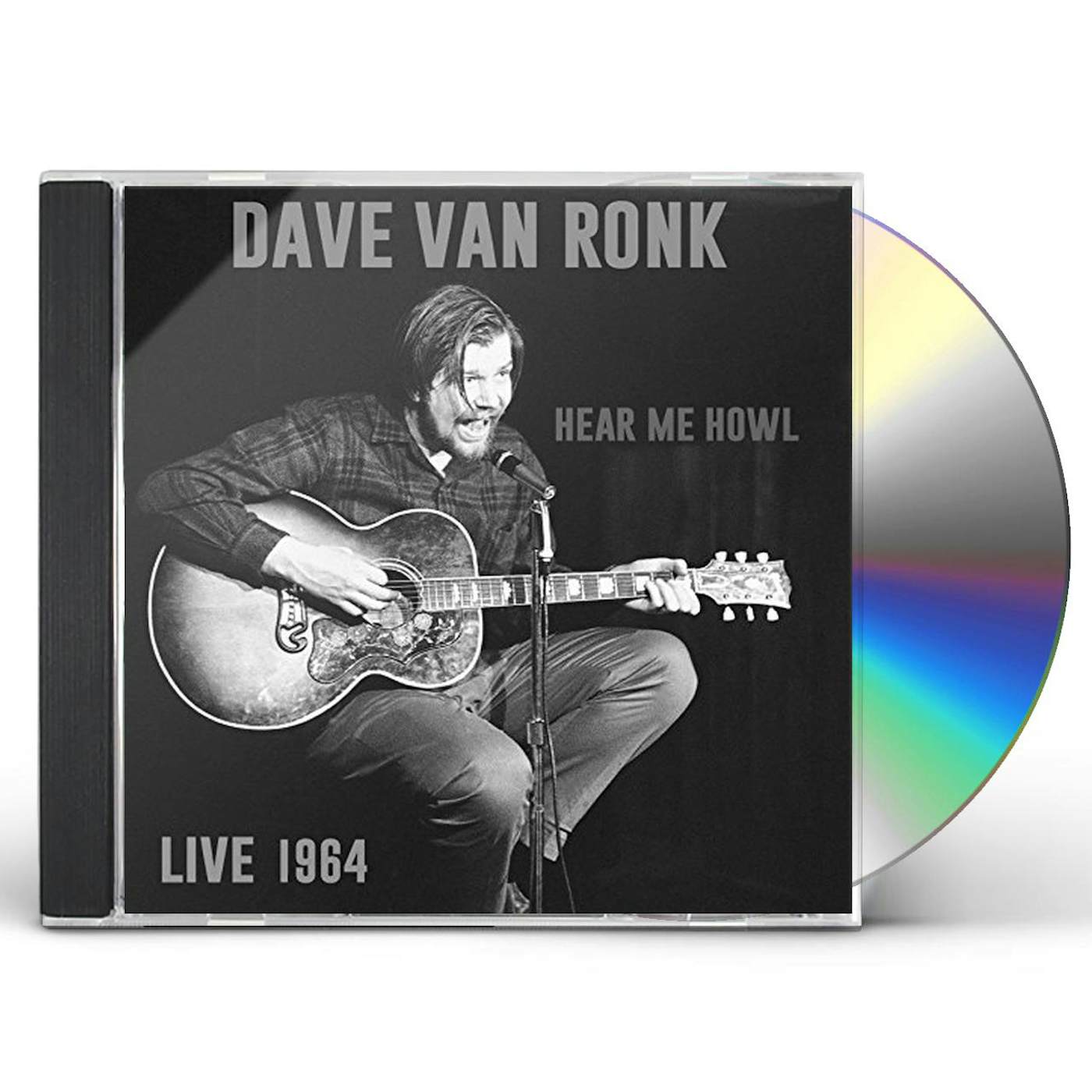 Dave Van Ronk HEAR ME HOWL: LIVE 1964 CD