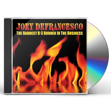 Joey Defrancesco BADDEST B-3 BURNER IN THE BUSINESS CD