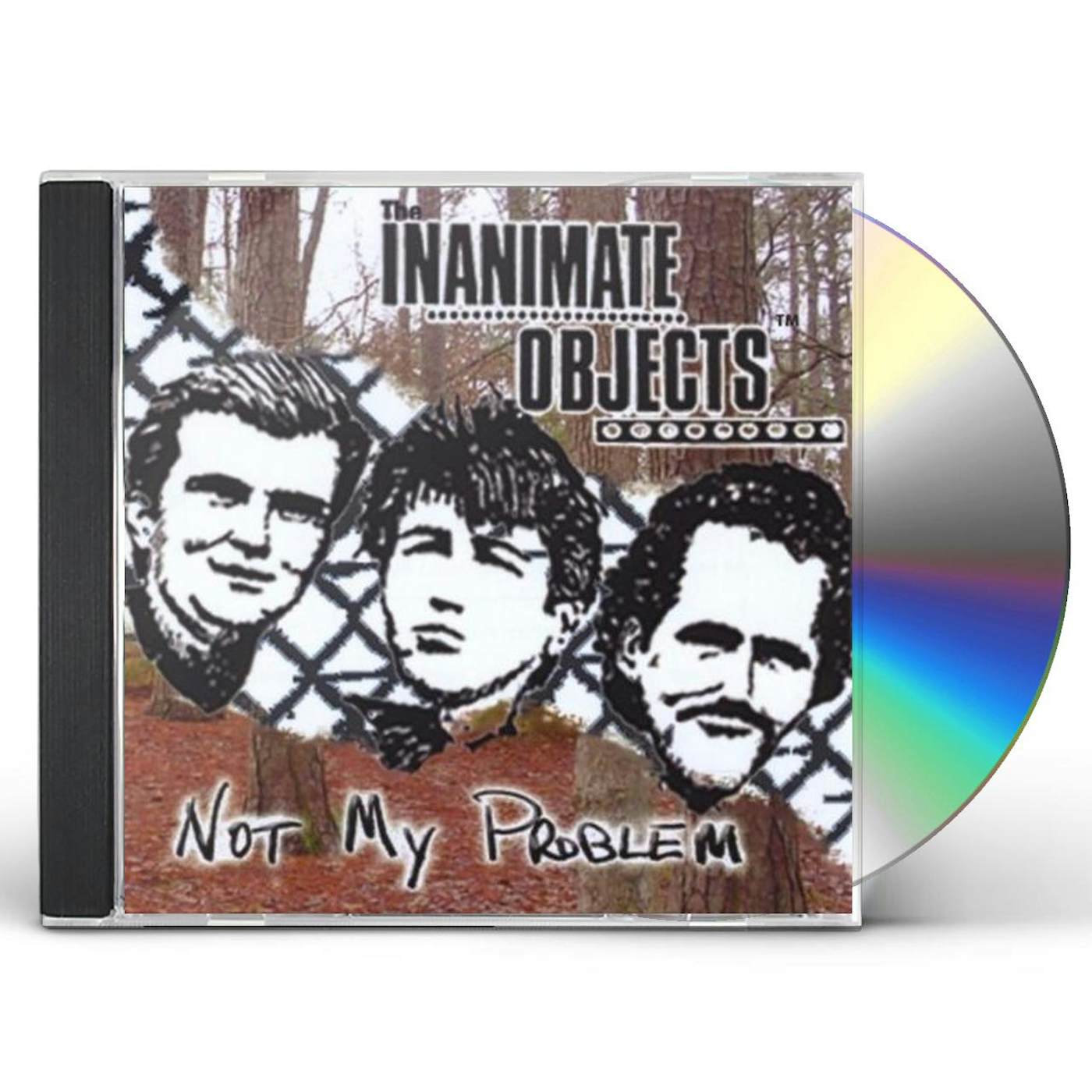 Inanimate Objects NOT MY PROBLEM CD
