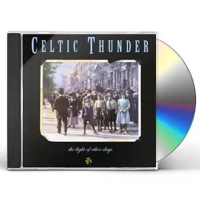 Celtic Thunder LIGHT OF OTHER DAYS CD