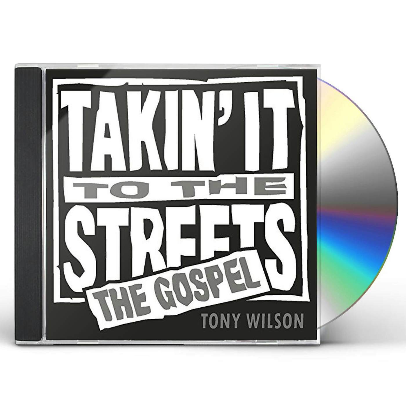 Tony Wilson TAKIN IT TO THE STREETS CD