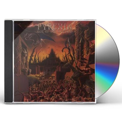Pyrexia AGE OF THE WICKED CD
