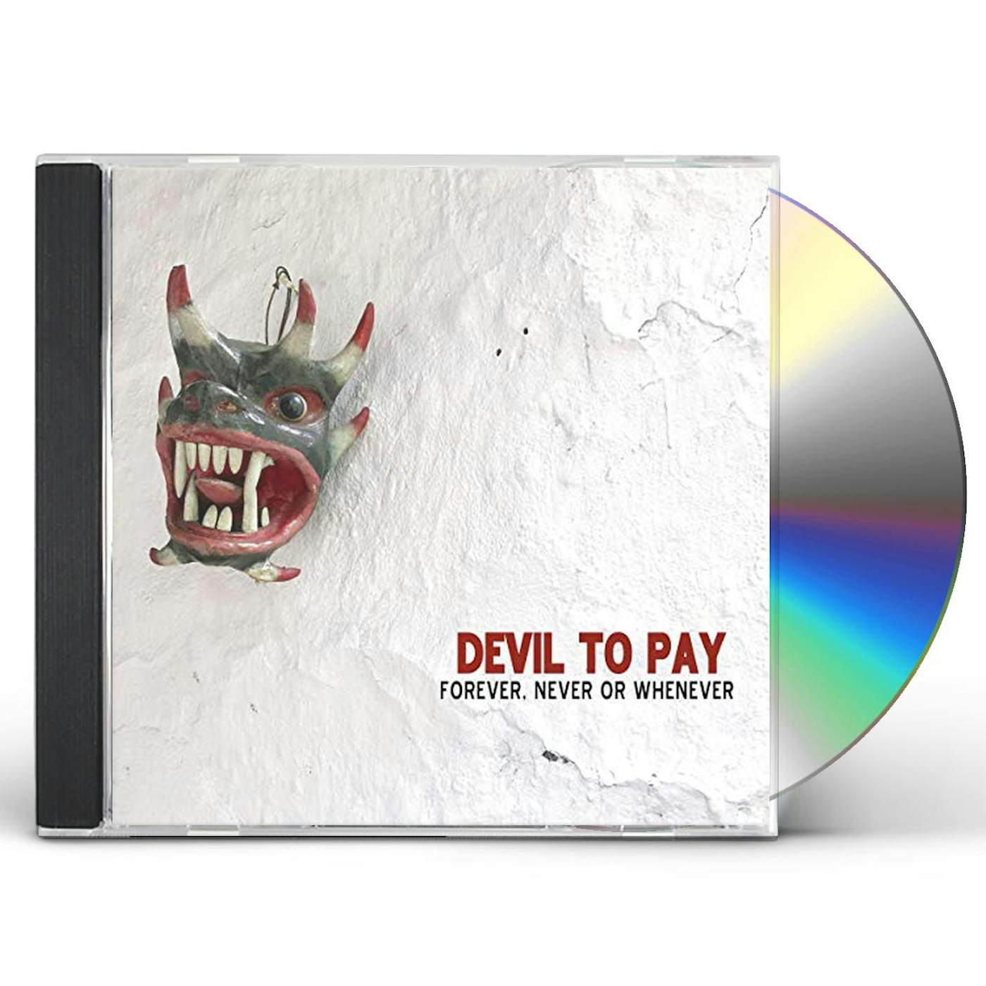Devil To Pay FOREVER NEVER OR WHENEVER CD