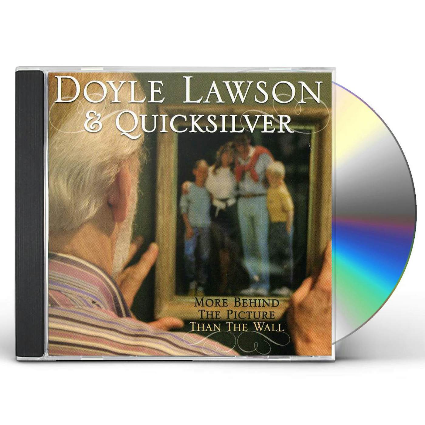 Doyle Lawson & Quicksilver MORE BEHIND THE PICTURE THAN THE WALL CD