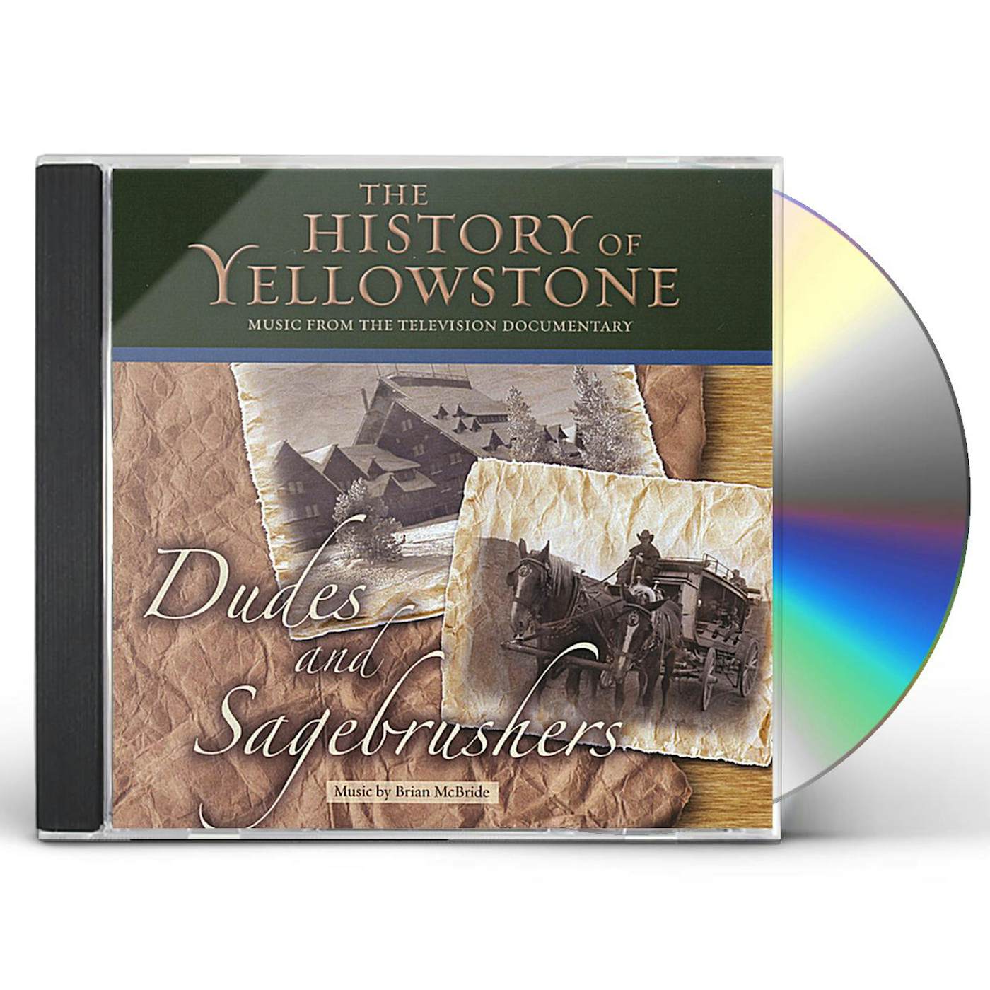 Brian McBride HISTORY OF YELLOWSTONE-DUDES & SAGEBRUSHERS CD