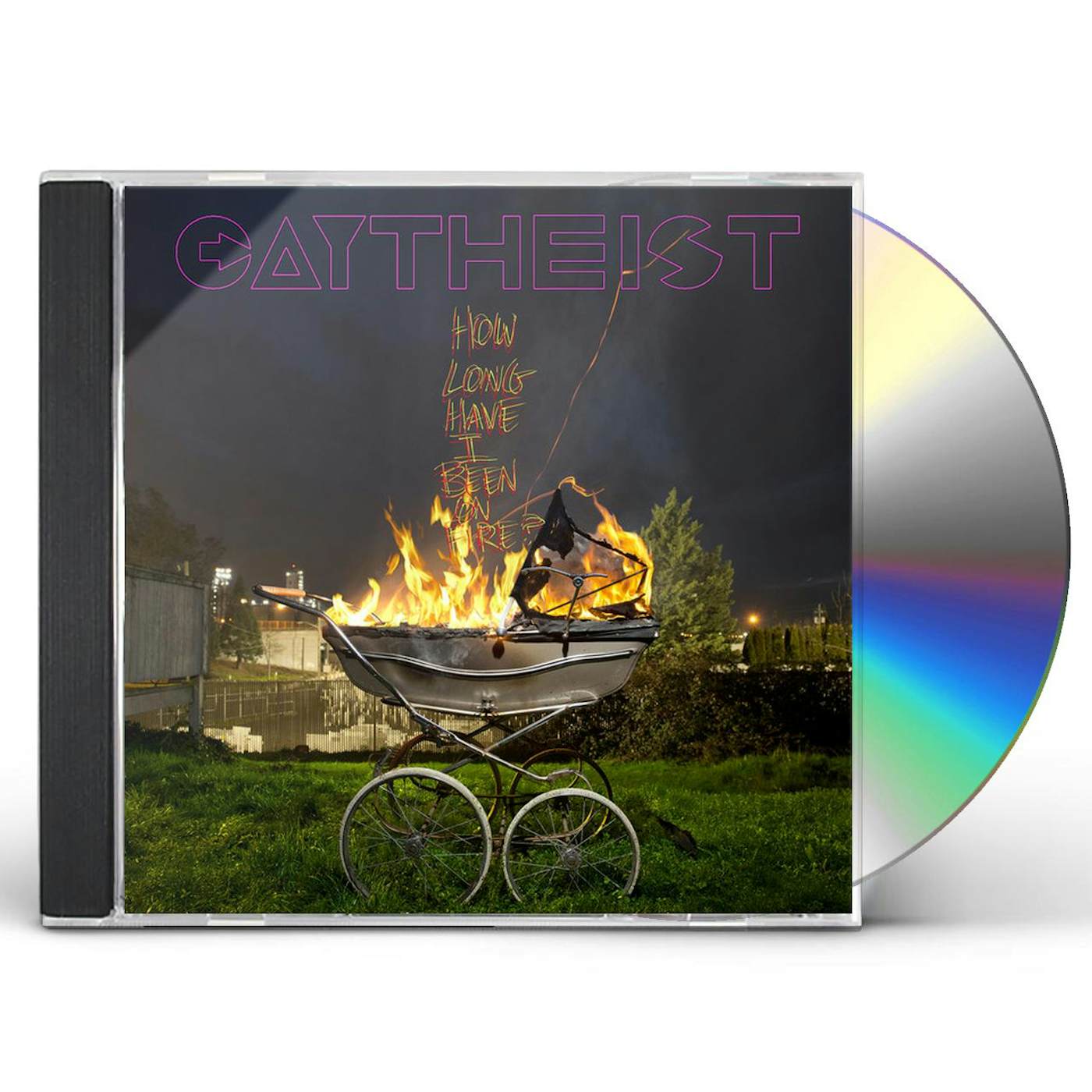 Gaytheist HOW LONG HAVE I BEEN ON FIRE? CD