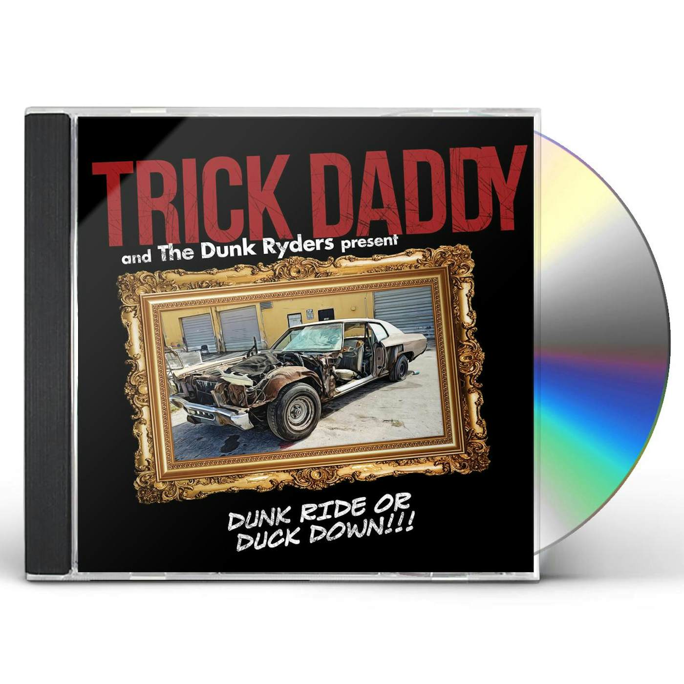 Trick Daddy DUNK RIDE OR DUCK DOWN CD