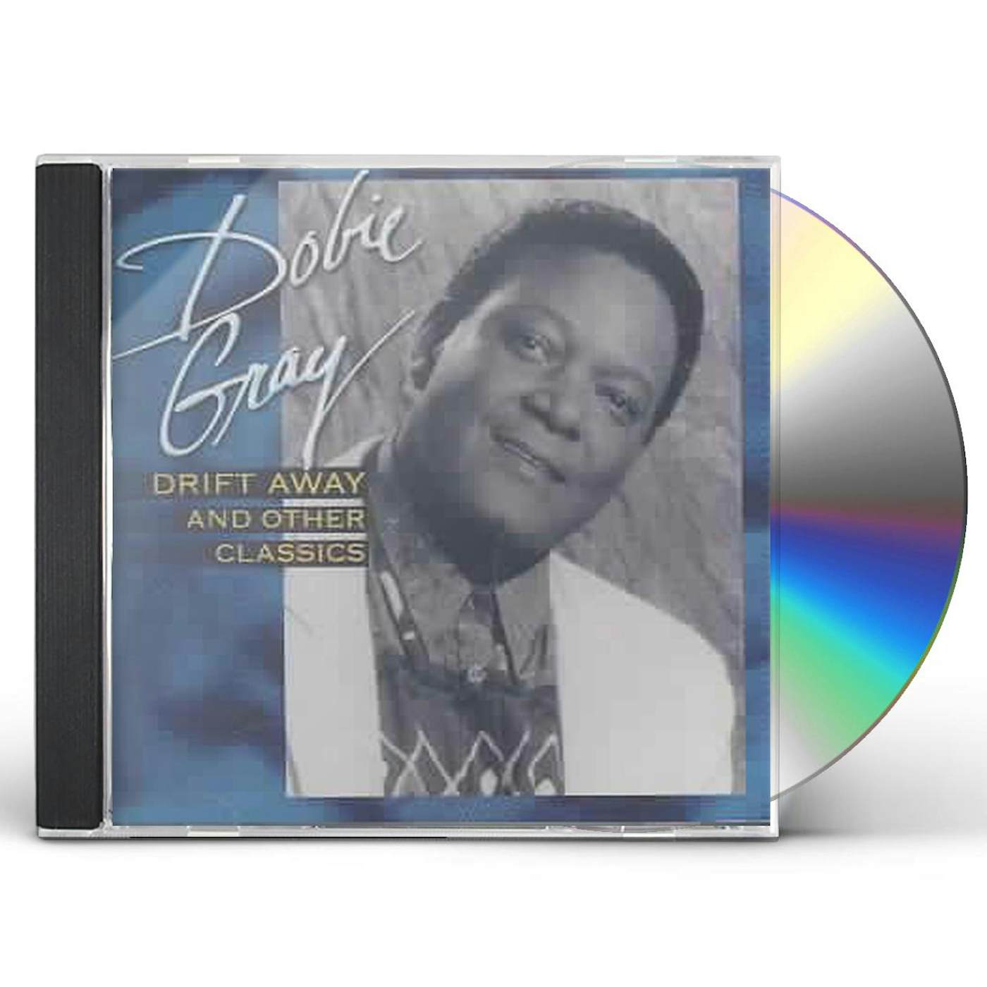 Dobie Gray DRIFT AWAY & OTHER CLASSICS CD