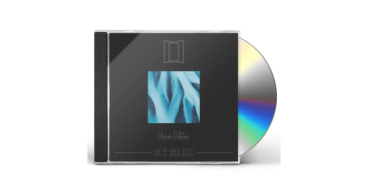 Our Mirage UNSEEN RELATIONS CD