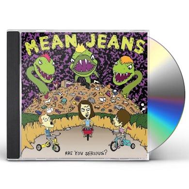 Mean Jeans ARE YOU SERIOUS CD