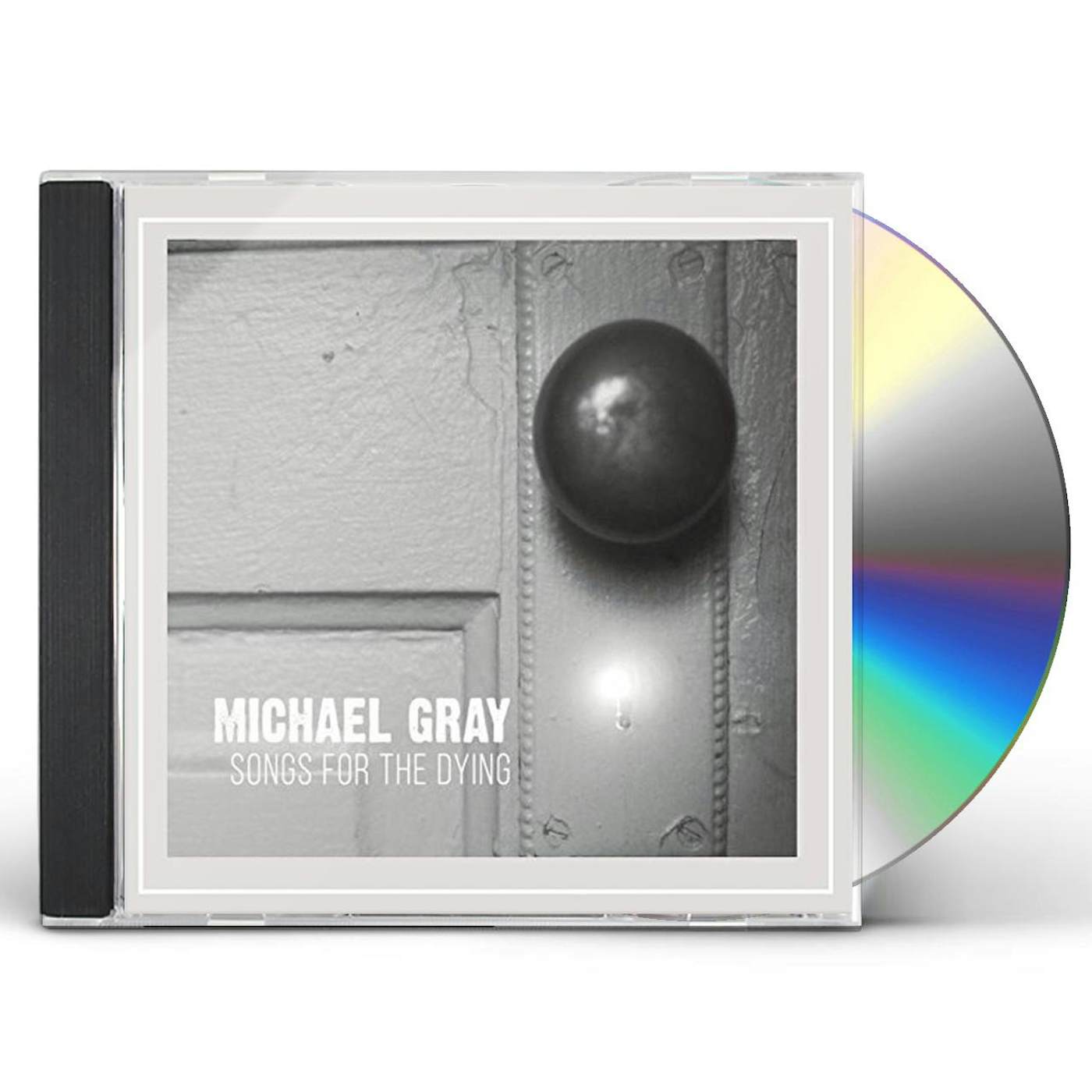 Michael Gray SONGS FOR THE DYING CD