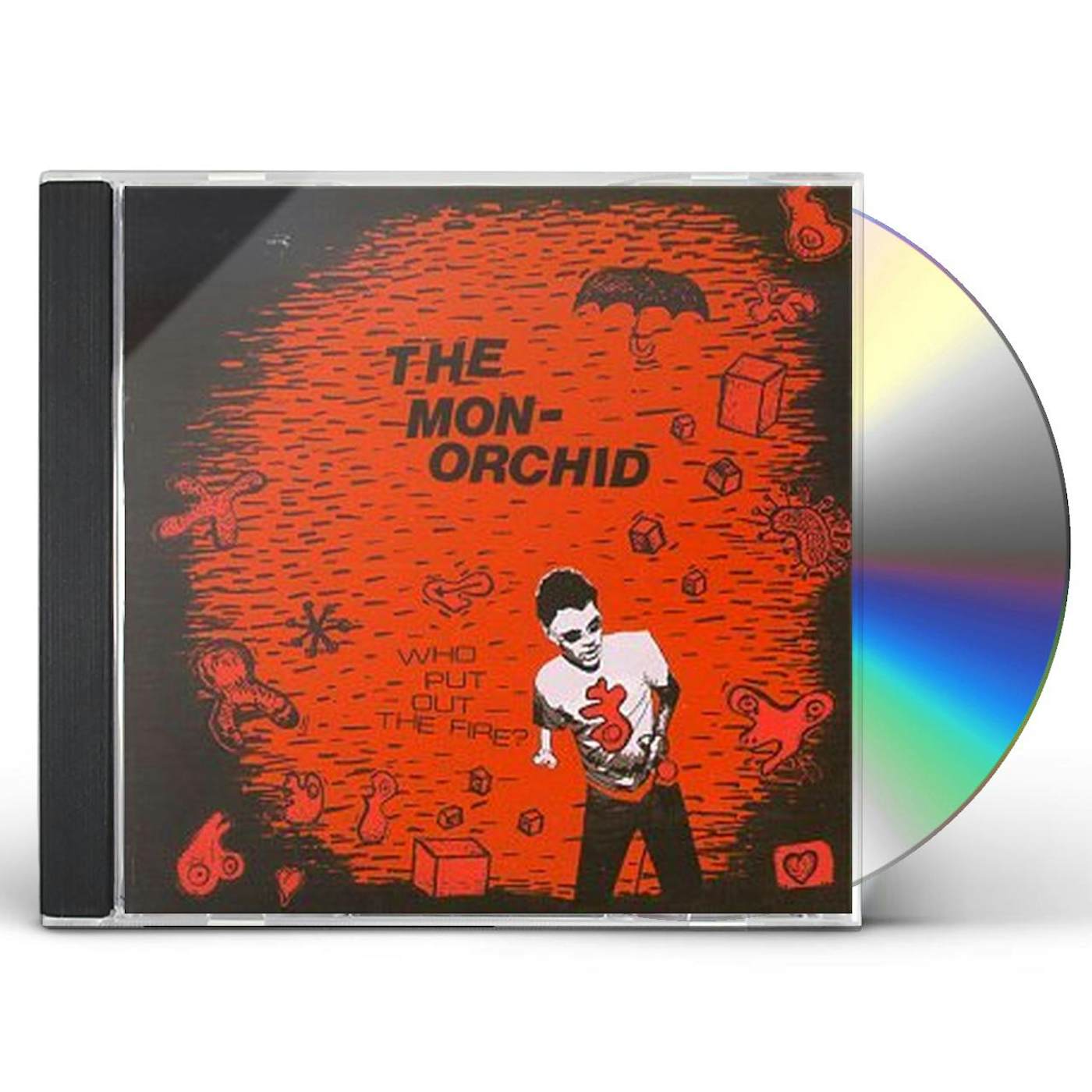 The Monorchid WHO PUT OUT THE FIRE CD