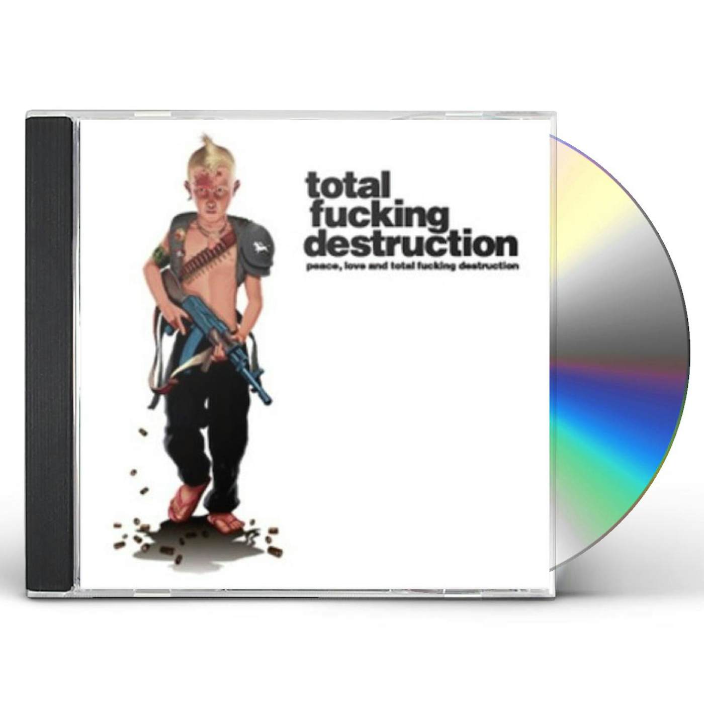 PEACE, LOVE & TOTAL FUCKING DESTRUCTION CD