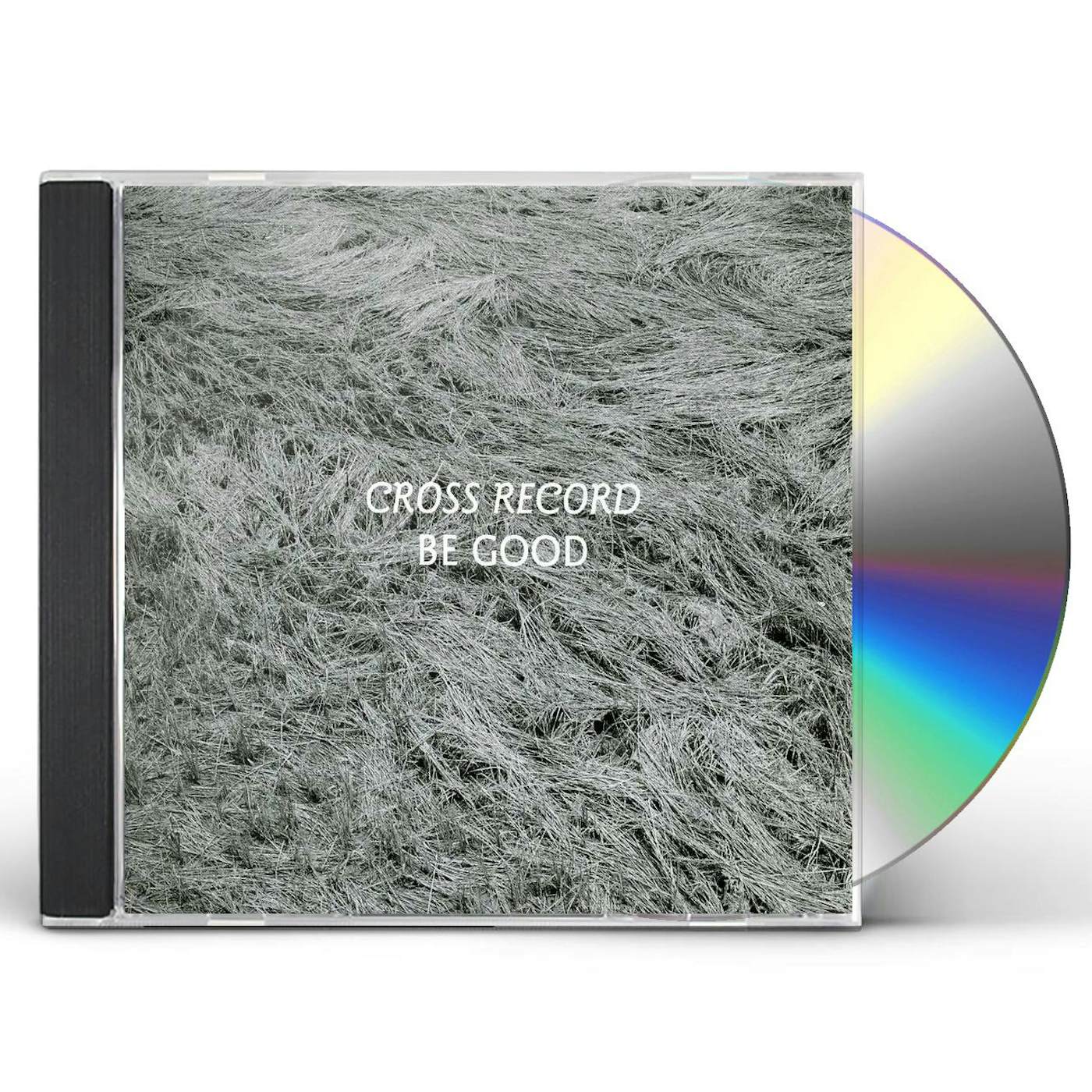 Cross Record BE GOOD CD