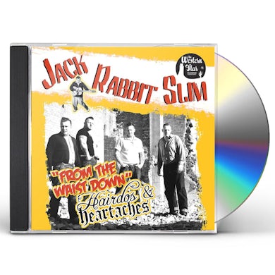 Jack Rabbit Slim FROM THE WAIST DOWN / HAIRDOS & HEARTACHES CD