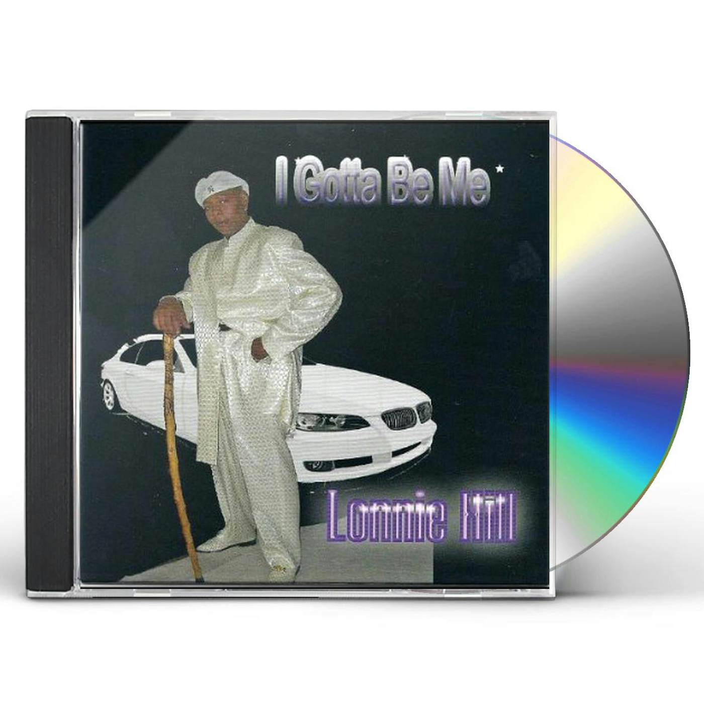 Lonnie Hill I GOTTA BE ME CD
