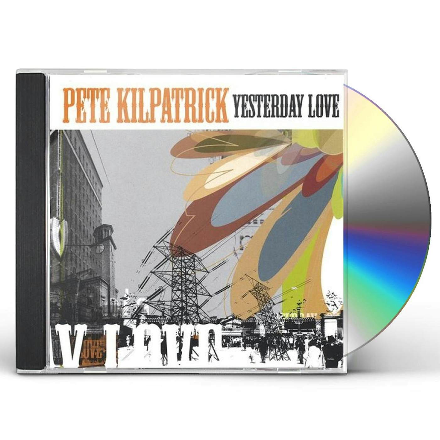 Pete Kilpatrick YESTERDAY LOVE CD