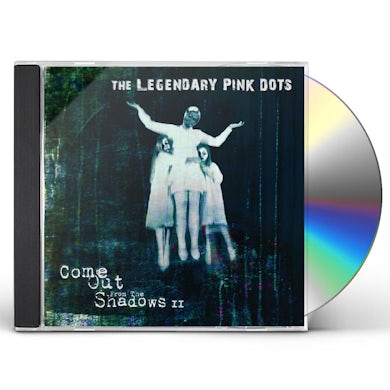 The Legendary Pink Dots COME OUT FROM THE SHADOWS II CD