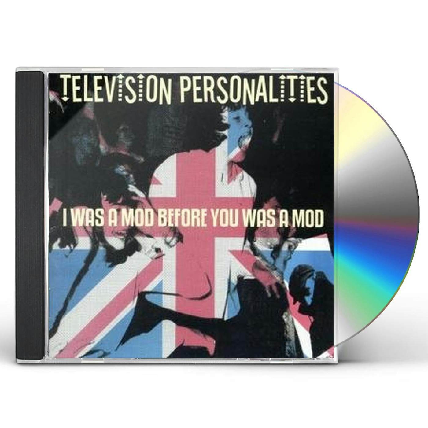 Television Personalities I WAS A MOD BEFORE YOU WAS A MOD CD