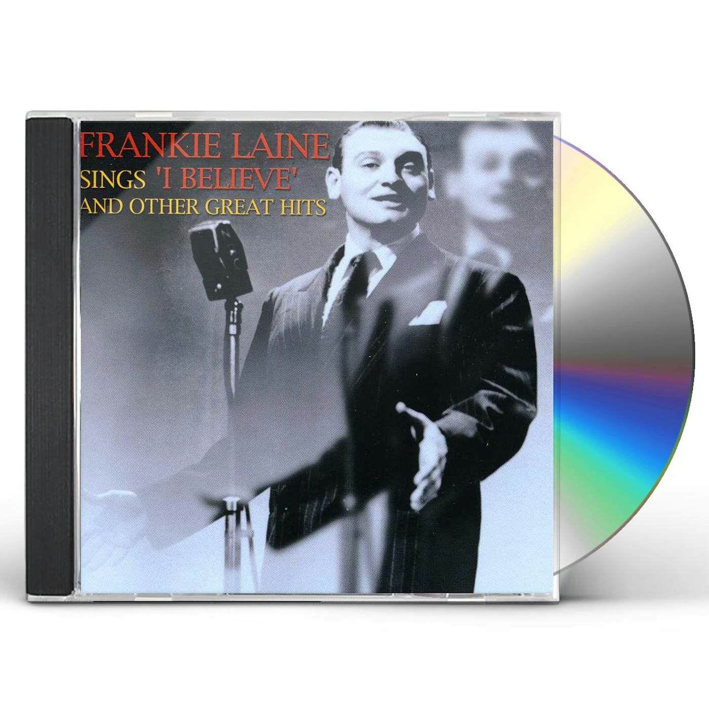Frankie Laine SINGS I BELIEVE AND OTHER GREAT HITS CD