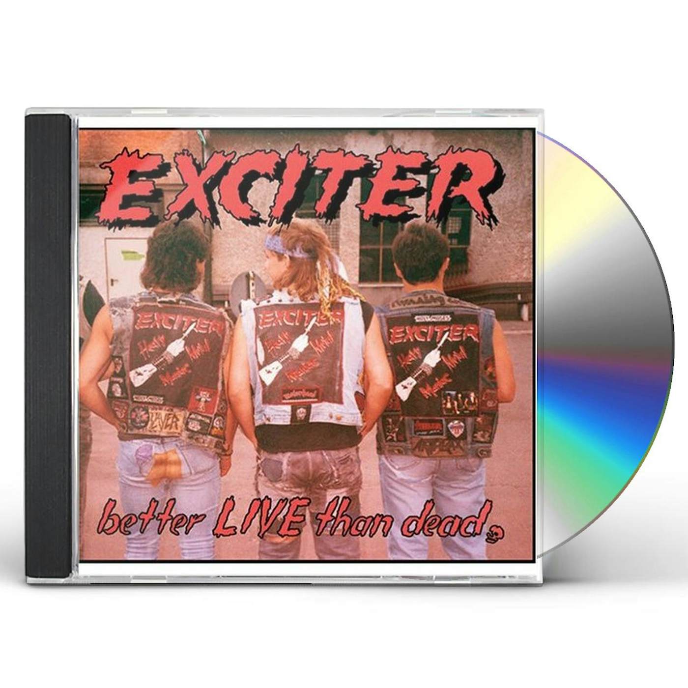 Exciter BETTER LIVE THAN DEAD CD