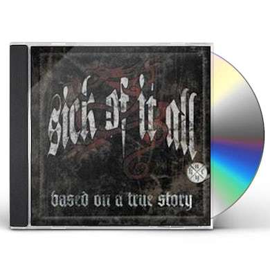 Sick Of It All BASED ON A TRUE STORY CD