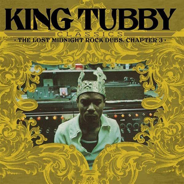 King Tubby CLASSICS: THE LOST MIDNIGHT ROCK DUBS CHAPTER 3 Vinyl Record