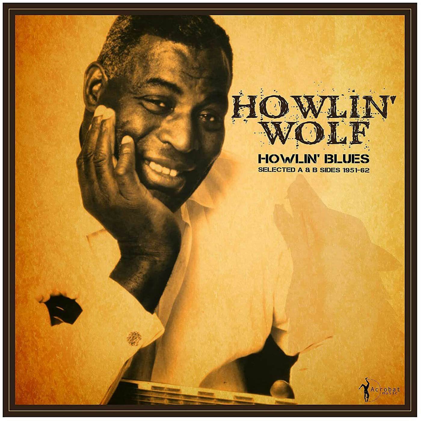 Howlin' Wolf Howlin' Blues Selected A & B Sides 1951-1962 Vinyl Record