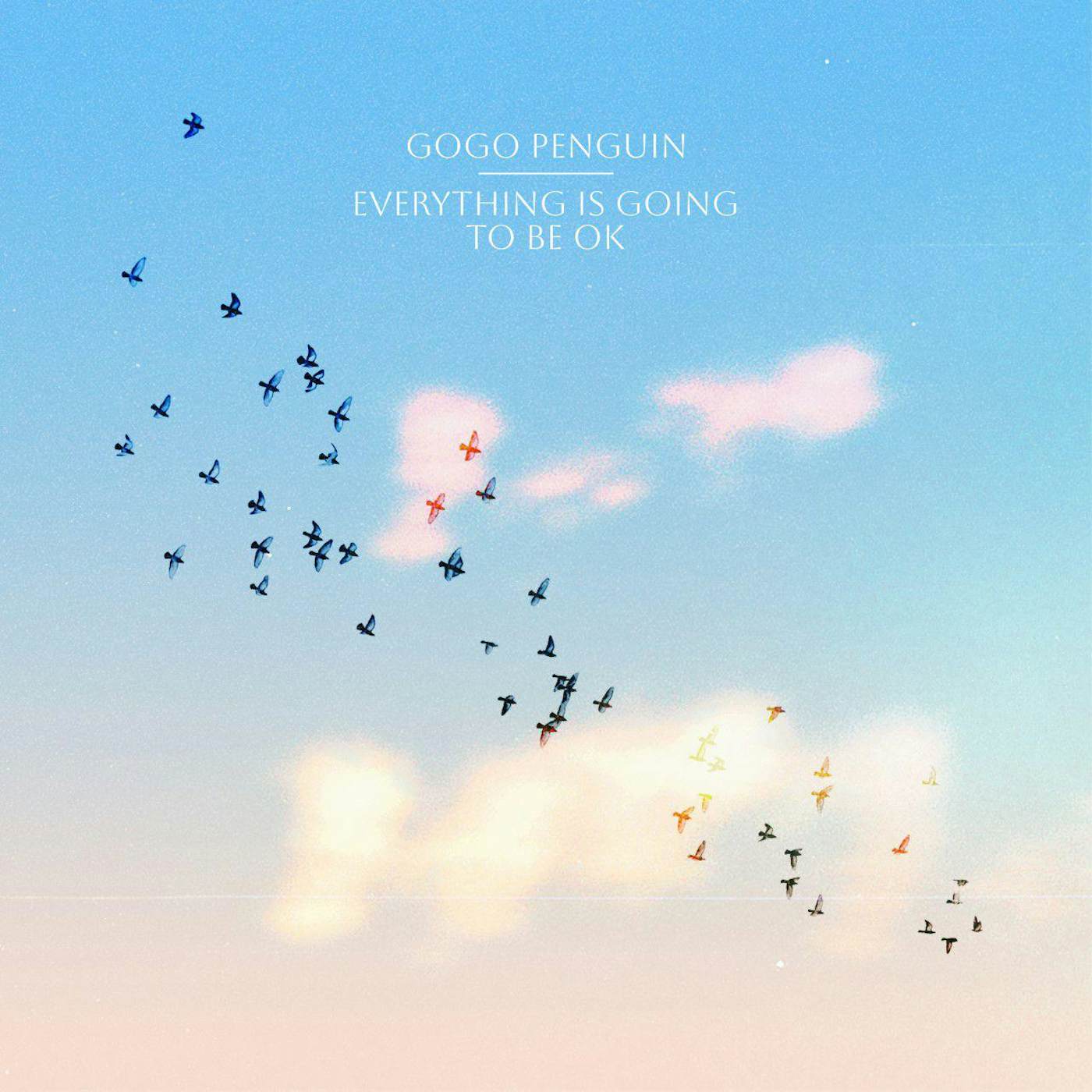 GoGo Penguin Everything Is Going To Be Ok (Deluxe Version) Vinyl Record