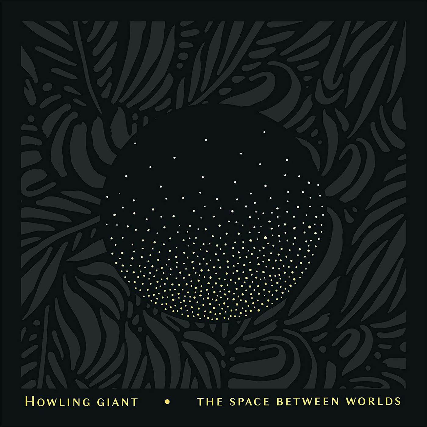 Howling Giant Space Between Worlds Vinyl Record