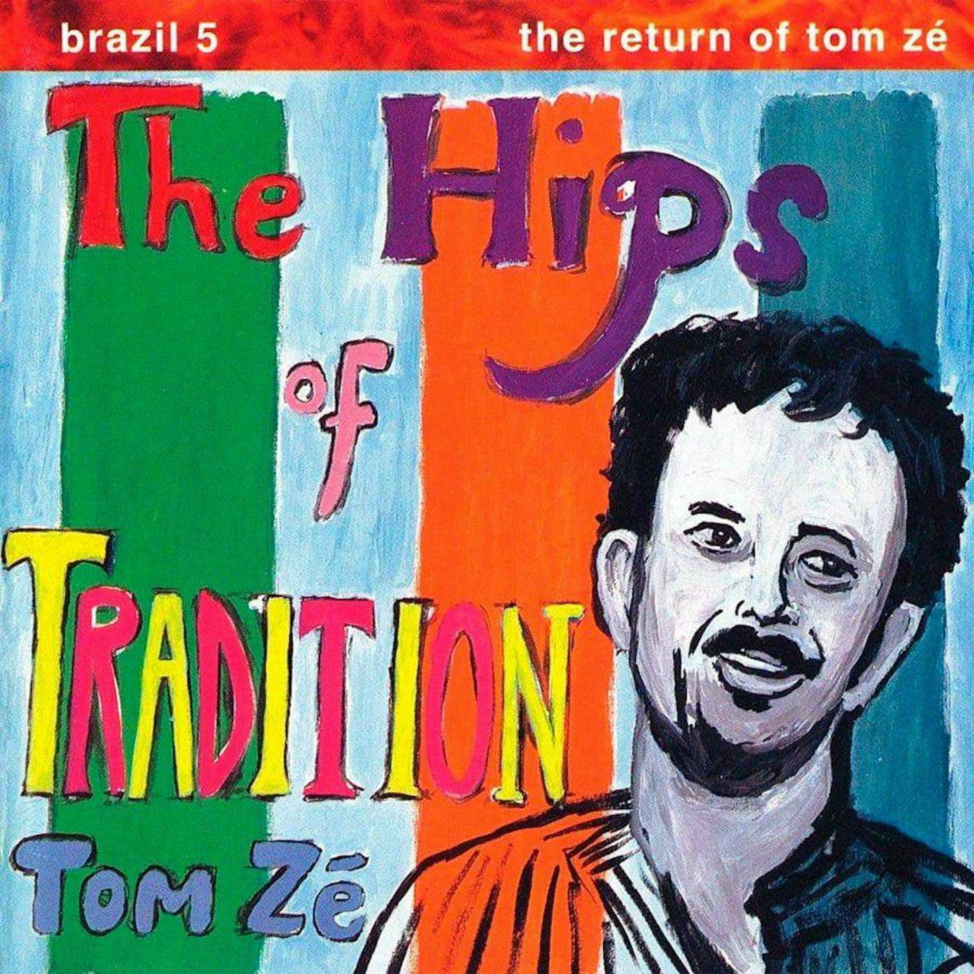 Tom Zé Brazil Classics 5: The Hips Of Tradition Vinyl Record