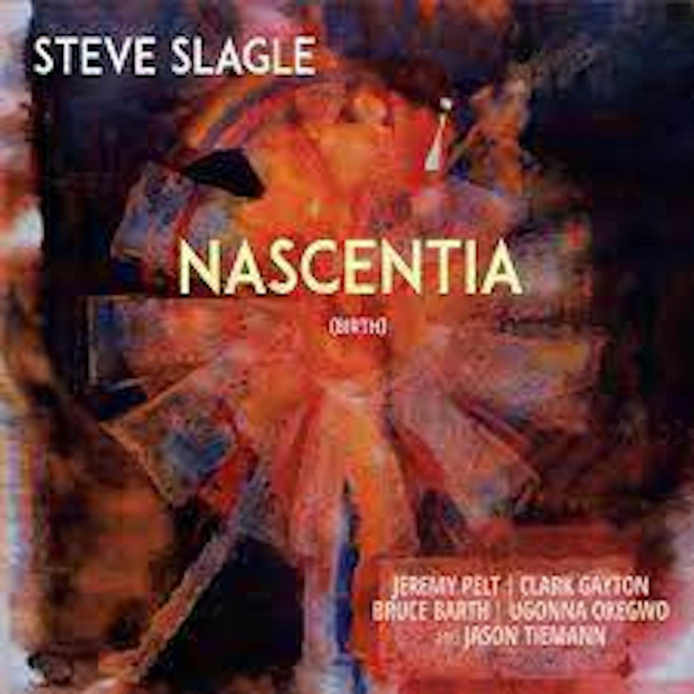 Steve Slagle NASCENTIA CD