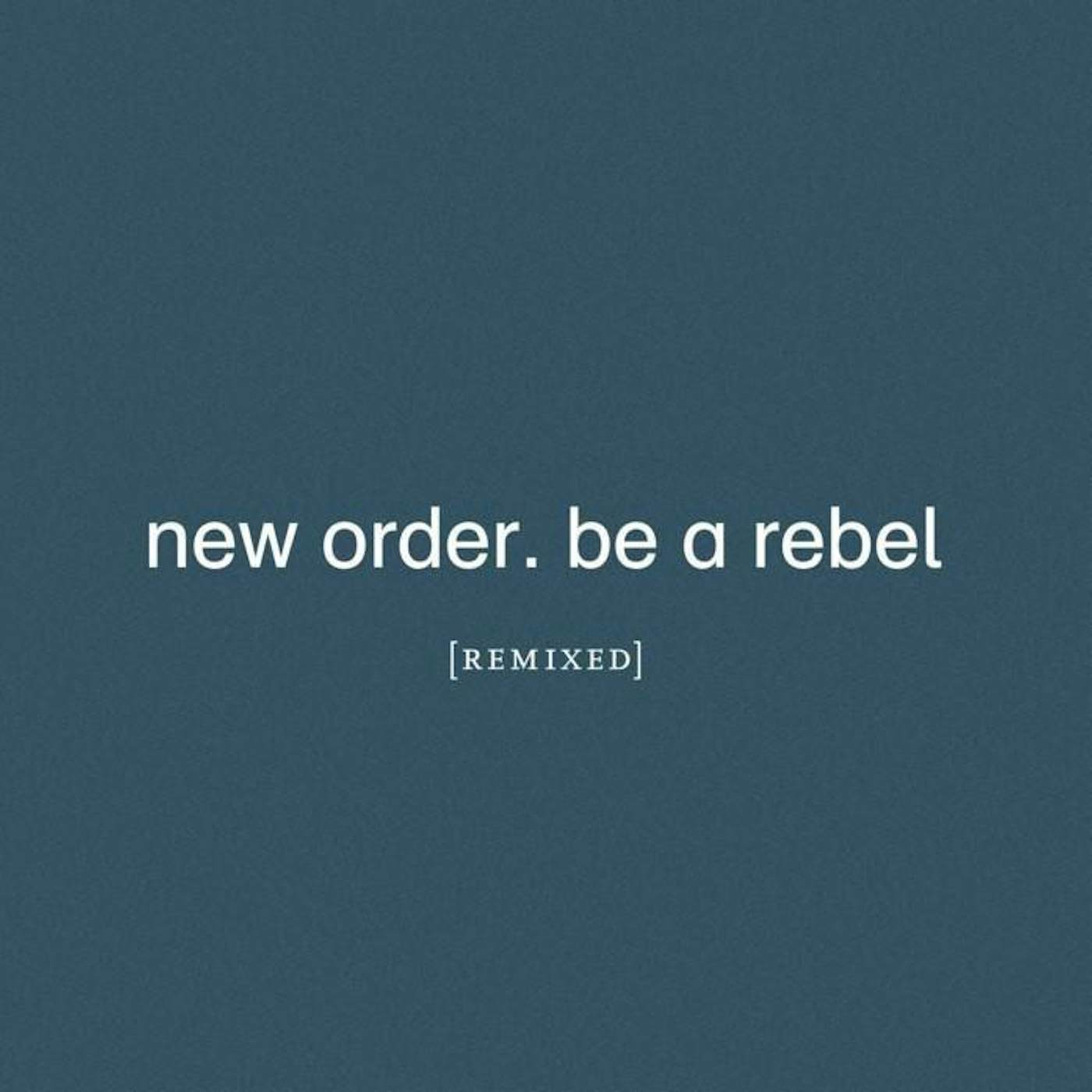 New Order BE A REBEL REMIXED CD