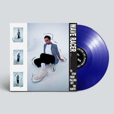 Wave Racer TO STOP FROM FALLING OFF THE EARTH (BLUE VINYL) Vinyl Record