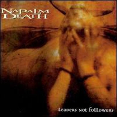Napalm Death LEADERS NOT FOLLOWERS CD