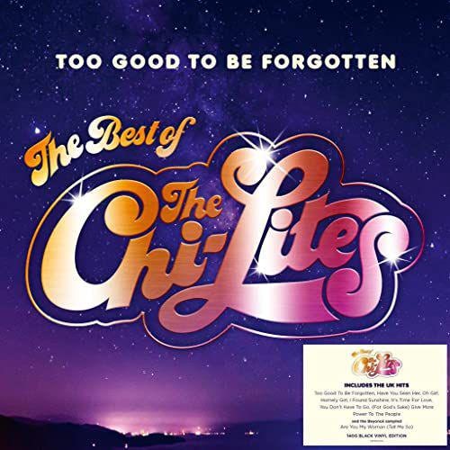 The Chi-Lites TOO GOOD TO BE FORGOTTEN: BEST OF Vinyl Record