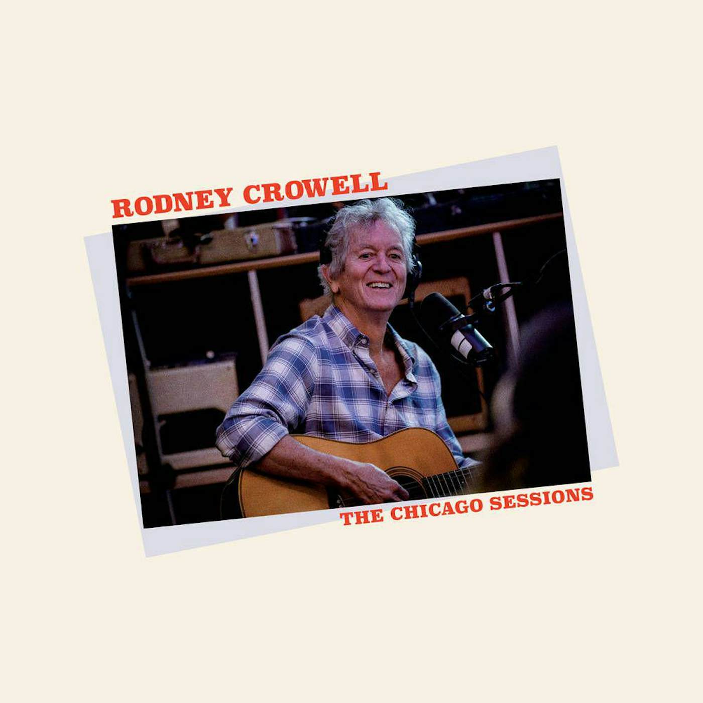 Rodney Crowell The Chicago Sessions Vinyl Record