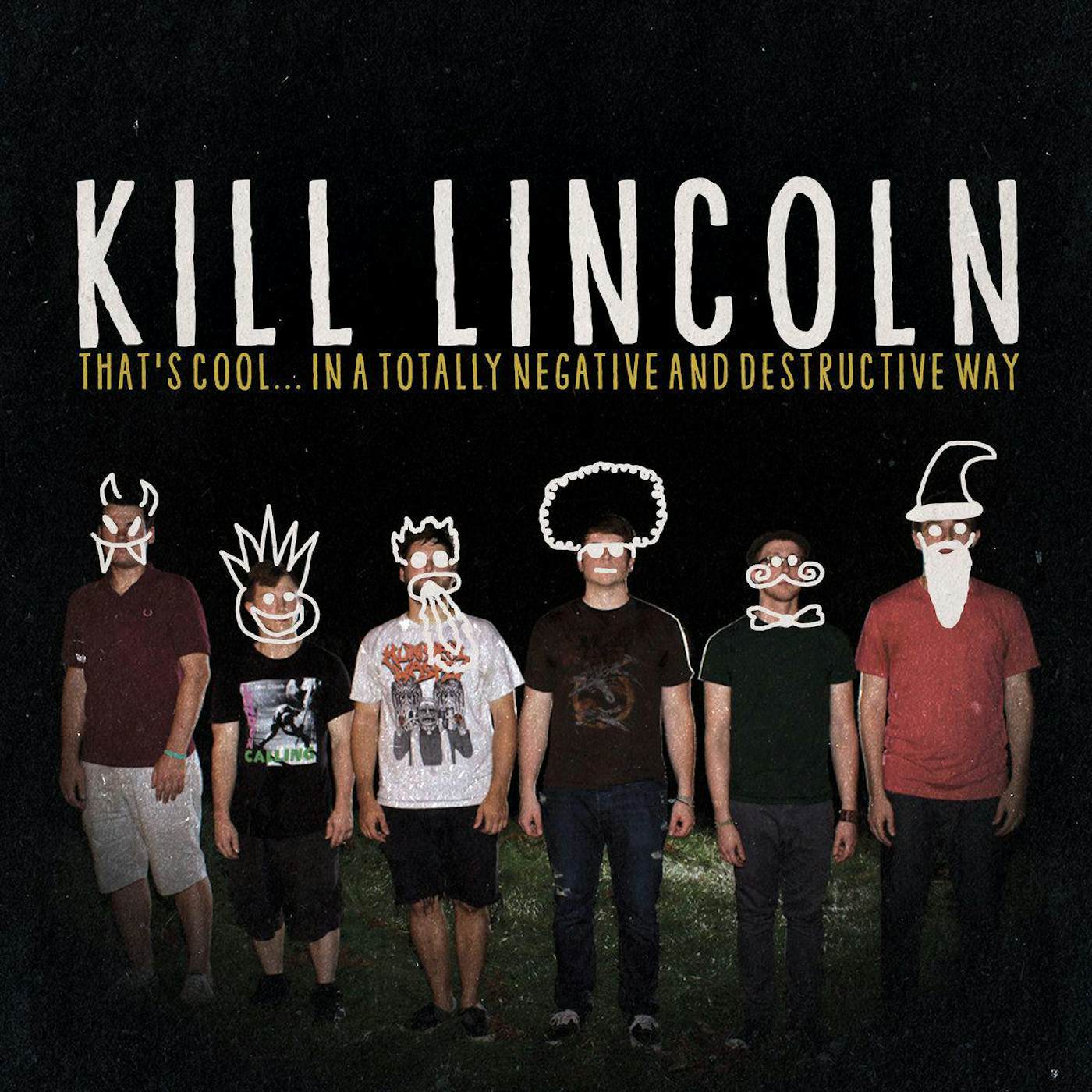 Kill Lincoln THAT'S COOLIN A TOTALLY NEGATIVE AND DESTRUCTIVE Vinyl Record