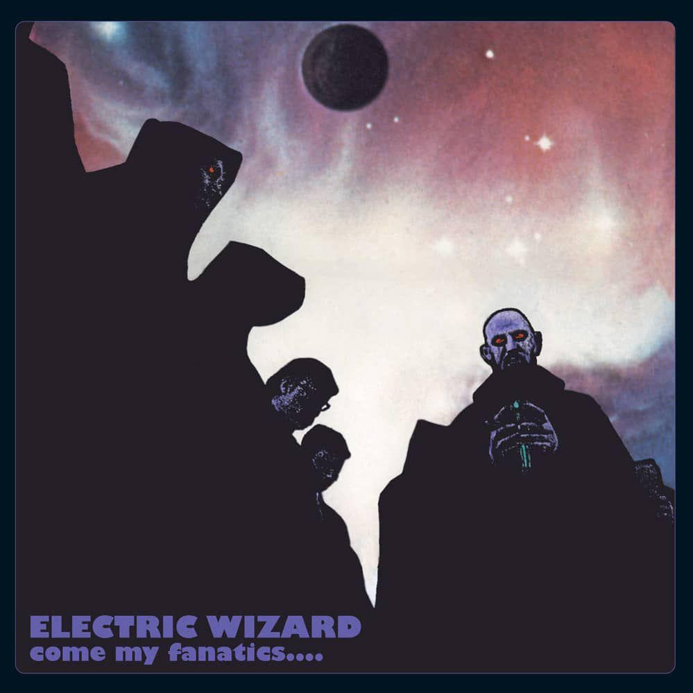 Electric Wizard Come My Fanatics (2LP/ Vinyl Record