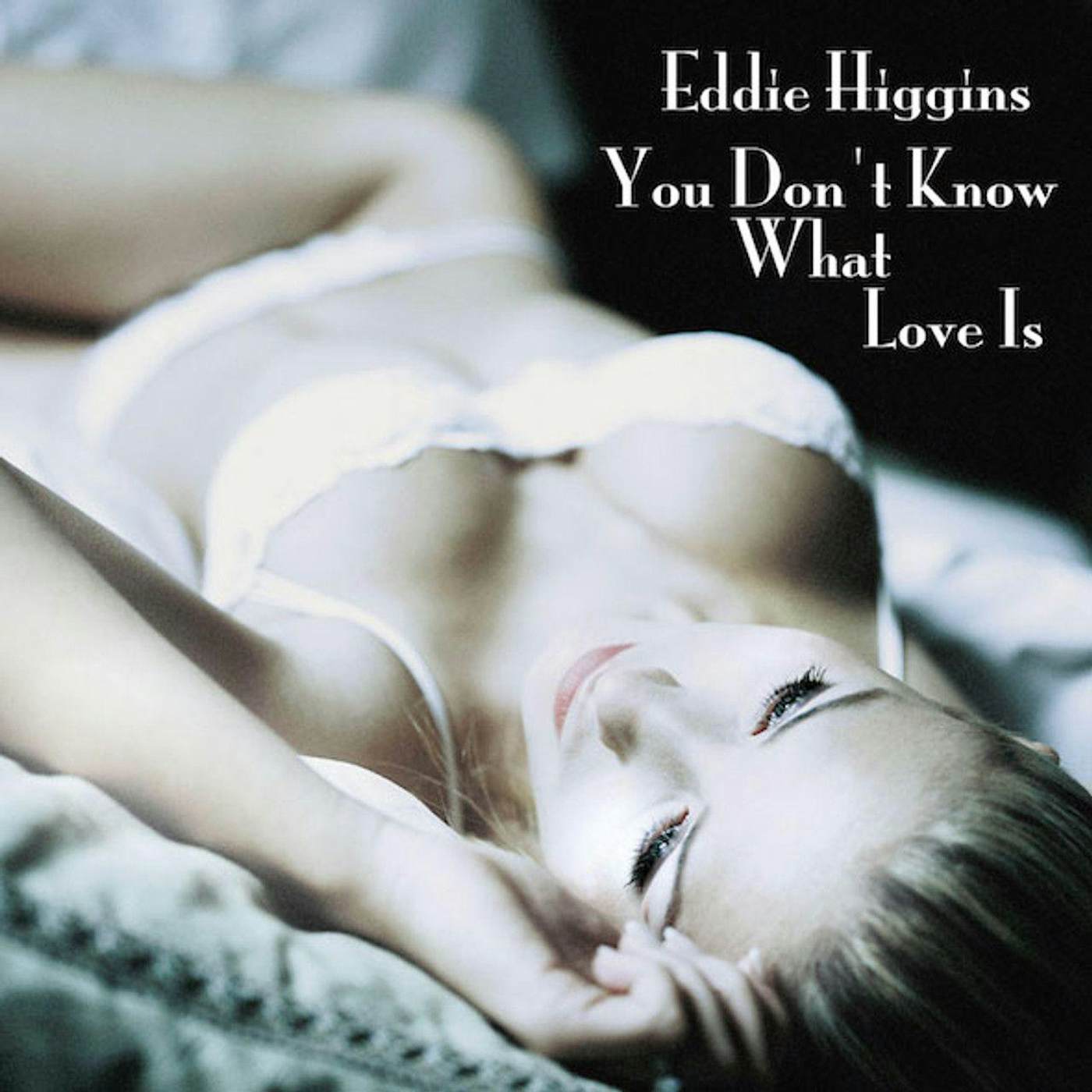 Eddie Higgins You Don't Know What Love Is (2LP) Vinyl Record