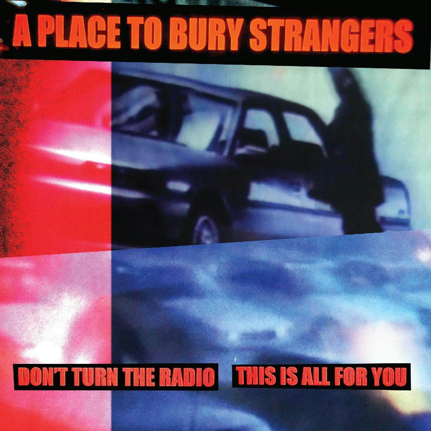 A Place To Bury Strangers Don't Turn The Radio / This Is All For You (White) Vinyl Record