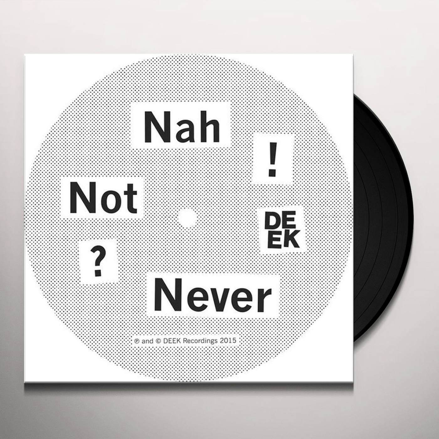 Don't Ask Nah Not Never Vinyl Record