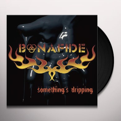 Bonafide Somethings Dripping Vinyl Record