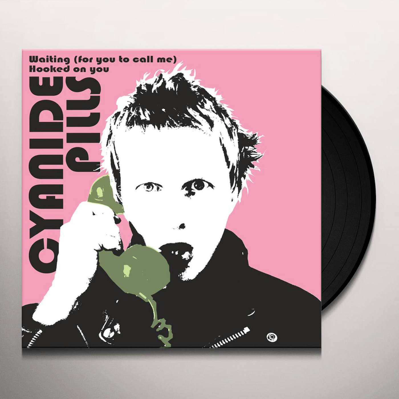 Cyanide Pills Waiting (For You To Call Me)/Hooked On You Vinyl Record