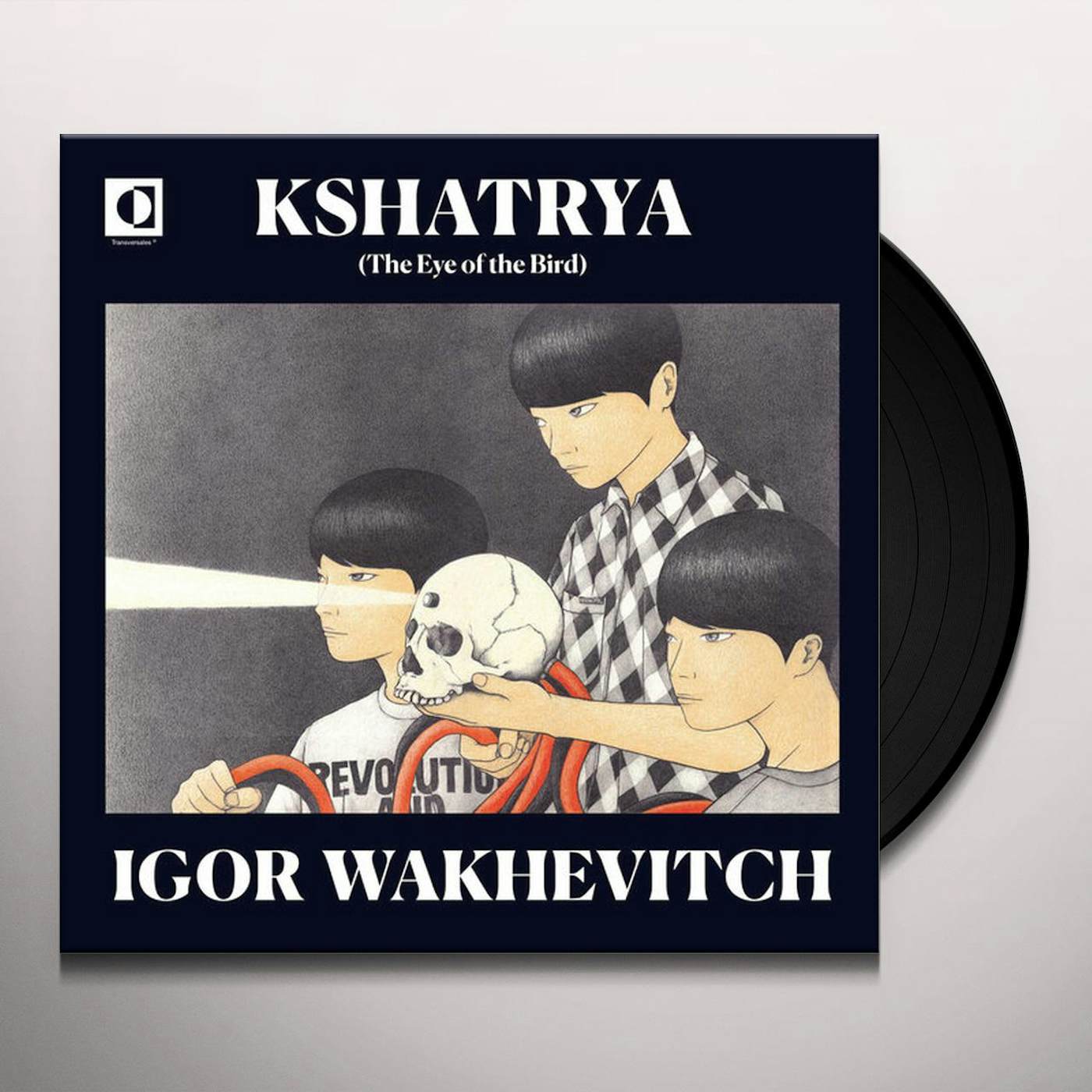Igor Wakhevitch Kshatrya (The Eye Of The Bird) Vinyl Record