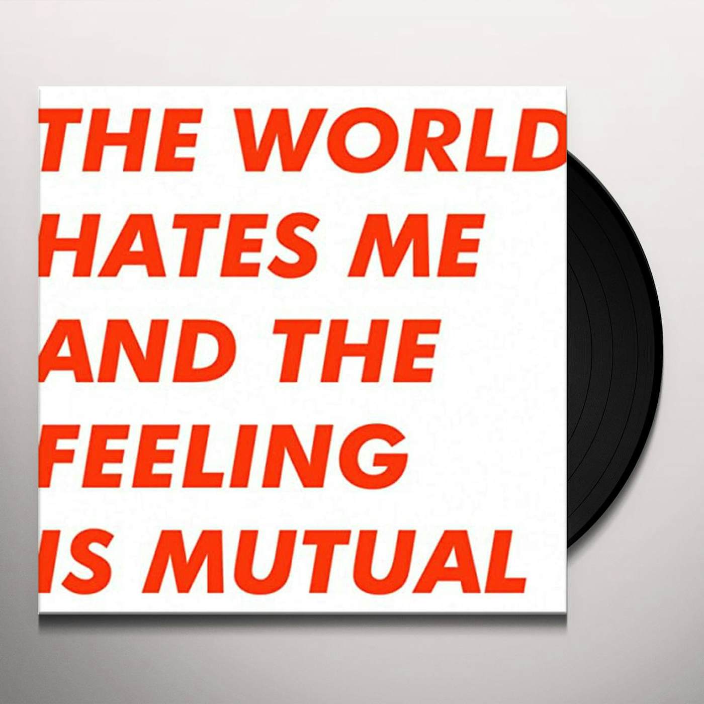 Six by Seven World Hates Me And The Feeling Is Mutual Vinyl Record